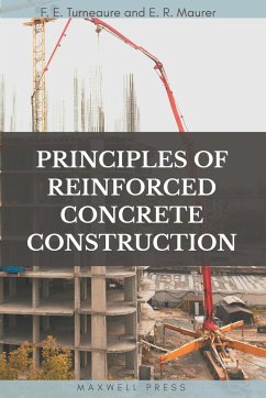 Principles of Reinforced Concrete Construction - Turneaure, F. E.; Maurer, E. R.