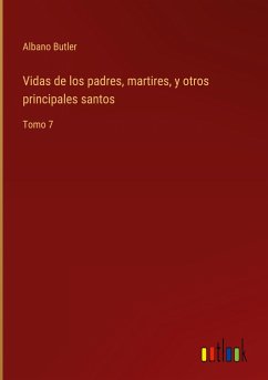 Vidas de los padres, martires, y otros principales santos - Butler, Albano