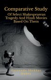 Comparative Study Of Select Shakespearean Tragedy And Hindi Movies Based On Them