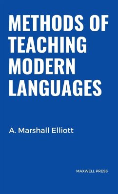 METHODS OF TEACHING MODERN LANGUAGES - Elliott, A. Marshall
