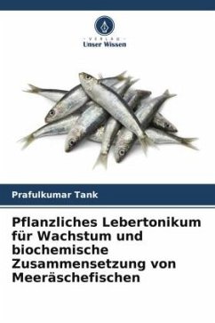 Pflanzliches Lebertonikum für Wachstum und biochemische Zusammensetzung von Meeräschefischen - Tank, Prafulkumar