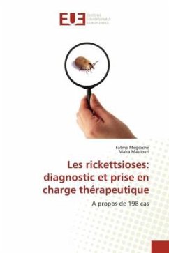 Les rickettsioses: diagnostic et prise en charge thérapeutique - Megdiche, Fatma;Mastouri, Maha