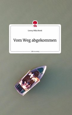 Vom Weg abgekommen. Life is a Story - story.one - Bonk, Lenny Mika
