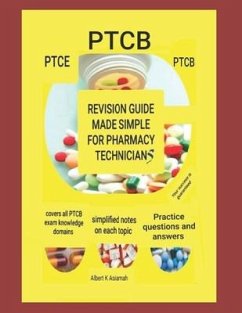 Revision Guide Made Simple for Pharmacy Technicians - Asiamah, Albert K.