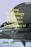 How Technology Influence Countries Development