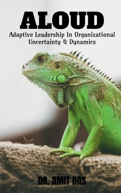 Adaptive Leadership In Organizational Uncertainty & Dynamics - Das, Amit