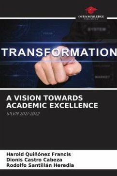 A VISION TOWARDS ACADEMIC EXCELLENCE - Quiñónez Francis, Harold;Castro Cabeza, Dionis;Santillán Heredia, Rodolfo