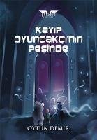 Kayip Oyuncakcinin Pesinde - Demir, Oytun