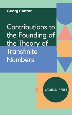 Contributions to the Founding of the Theory of Transfinite Numbers - Cantor, Georg