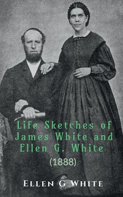 Life Sketches of James White and Ellen G. White (1888) - G, Ellen