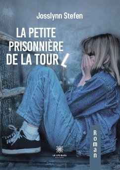 La petite prisonnière de la tour L - Josslynn Stefen