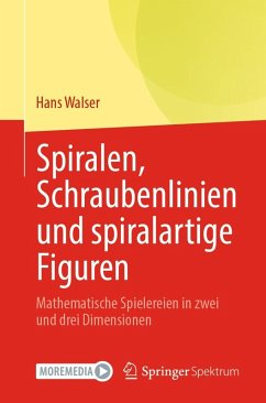 Spiralen, Schraubenlinien und spiralartige Figuren (eBook, PDF) - Walser, Hans