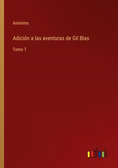 Adición a las aventuras de Gil Blas - Anónimo