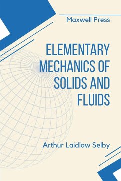 Elementary Mechanics of Solids and Fluids - Selby, Arthur Laidlaw
