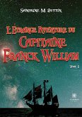 L'étrange aventure du Capitaine Franck William: Tome I