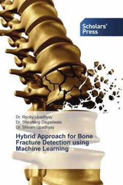 Hybrid Approach for Bone Fracture Detection using Machine Learning - Upadhyay, Dr. Rocky;Degadwala, Sheshang;Upadhyay, Dr. Shivam