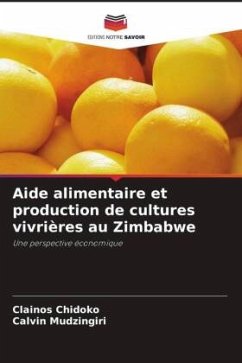 Aide alimentaire et production de cultures vivrières au Zimbabwe - Chidoko, Clainos;Mudzingiri, Calvin