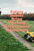 Future Robots Bring Working Environment Advantages
