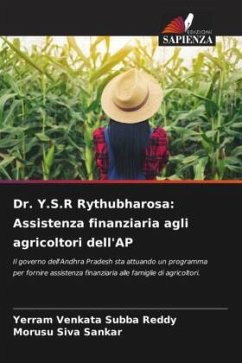 Dr. Y.S.R Rythubharosa: Assistenza finanziaria agli agricoltori dell'AP - Venkata Subba Reddy, Yerram;Siva Sankar, Morusu