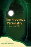 THE PROPHET'S PERSONALITY (PBUH)