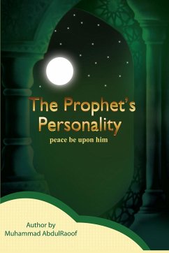 THE PROPHET'S PERSONALITY (PBUH) - Abdulraoof, Muhammad