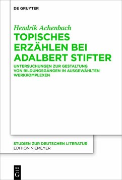 Topisches Erzählen bei Adalbert Stifter (eBook, PDF) - Achenbach, Hendrik