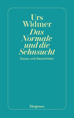 Das Normale und die Sehnsucht (eBook, ePUB) - Widmer, Urs