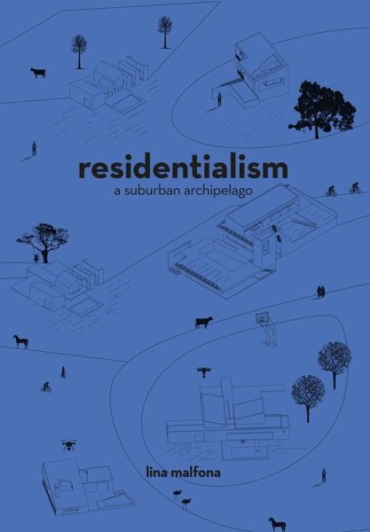 Residentialism (eBook, ePUB) Residentialism (eBook, ePUB)