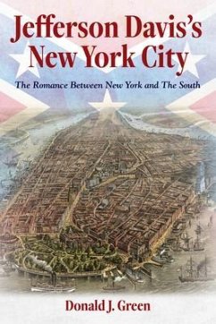 Jefferson Davis's New York City (eBook, ePUB) - Green, Donald