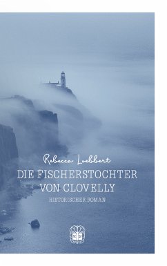 Die Fischerstochter von Clovelly (eBook, ePUB) - Loebbert, Rebecca