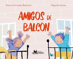Amigos de balcón (eBook, PDF) - Fernández Bieberach, Patricia
