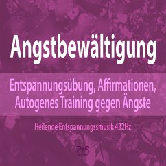 Angstbewältigung: Entspannungsübung, Affirmationen, Autogenes Training gegen Angst (MP3-Download) - Abrolat, Torsten; Diesmann, Franziska