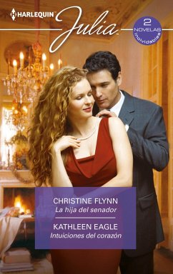 La hija del senador - Intuiciones del corazón (eBook, ePUB) - Flynn, Christine; Eagle, Kathleen