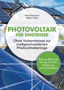 Photovoltaik für Einsteiger (eBook, ePUB) - Pamperin, Anne; Oster, Martin