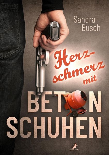 Herzschmerz mit Betonschuhen (eBook, ePUB)