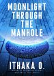 Moonlight Through the Manhole (eBook,... - Bild 1
