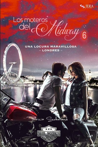 Los moteros del MidWay, 6. Una locura maravillosa. Londres (Extras Serie Moteros, #12) (eBook, ePUB)