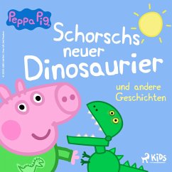 Peppa Wutz - Schorschs neuer Dinosaurier und andere Geschichten (MP3-Download) - Astley, Neville; Baker, Mark