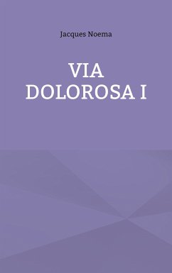 Via Dolorosa I (eBook, ePUB) - Noema, Jacques