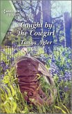 Caught by the Cowgirl (eBook, ePUB)