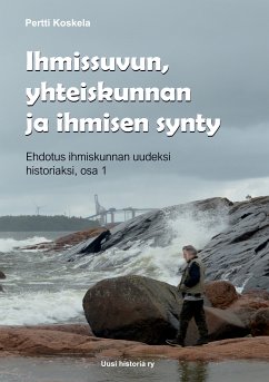 Ihmissuvun, yhteiskunnan ja ihmisen synty (eBook, ePUB) - Koskela, Pertti