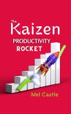 The Kaizen Productivity Rocket : How to Use the Powerful Japanese Success Mindset for Increasing Efficiency, Effectiveness and Self-Motivation (eBook, ePUB)