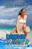Drunk Summer, A Love Drunk Short Story (Love Drunk Short Stories) (eBook, ePUB) Drunk Summer, A Love Drunk Short Story (Love Drunk Short Stories) (eBook, ePUB)