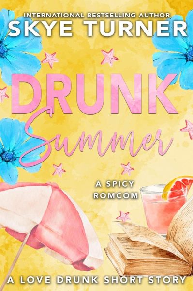 Drunk Summer, A Love Drunk Short Story (Love Drunk Short Stories) (eBook, ePUB) Drunk Summer, A Love Drunk Short Story (Love Drunk Short Stories) (eBook, ePUB)