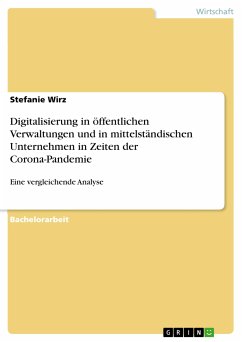 Digitalisierung in öffentlichen Verwaltungen und in mittelständischen Unternehmen in Zeiten der Corona-Pandemie (eBook, PDF) - Wirz, Stefanie