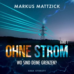 Ohne Strom - Wo sind deine Grenzen? Band 1 (MP3-Download) - Mattzick, Markus