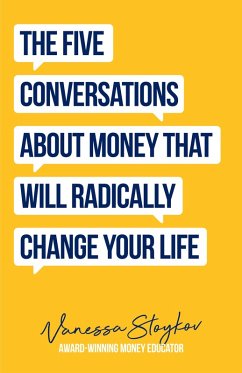 The Five Conversations About Money That Will Radically Change Your Life (eBook, ePUB) - Stoykov, Vanessa