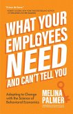What Your Employees Need and Can't Tell You (eBook, ePUB) What Your Employees Need and Can't Tell You (eBook, ePUB)