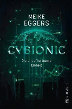 Cybionic- Die unaufhaltsame Einheit (eBook, PDF) - Eggers, Meike