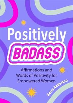 Positively Badass (eBook, ePUB) - Anderson, Becca
